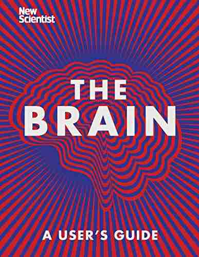 The Brain: Everything You Need to Know