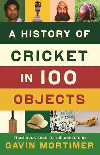 A History Of Cricket In 100 Objects