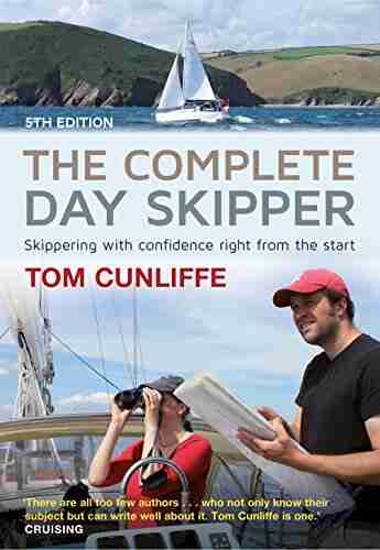 The Complete Day Skipper: Skippering With Confidence Right From The Start