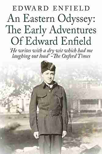 An Eastern Odyssey: The Early Adventures Of Edward Enfield