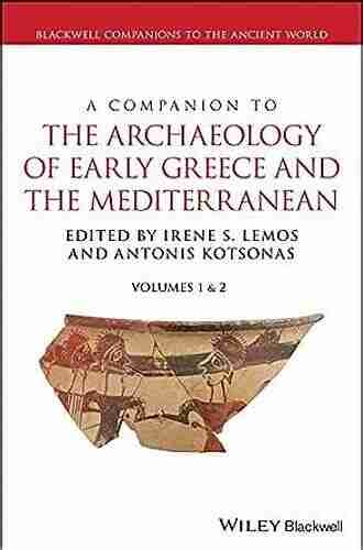 A Companion to the Archaeology of Early Greece and the Mediterranean (Blackwell Companions to the Ancient World)