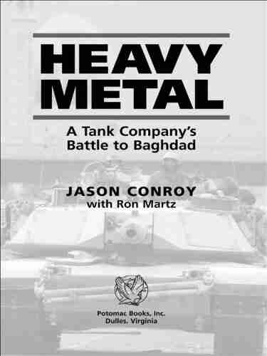 Heavy Metal: A Tank Company s Battle to Baghdad (Ausa Book)