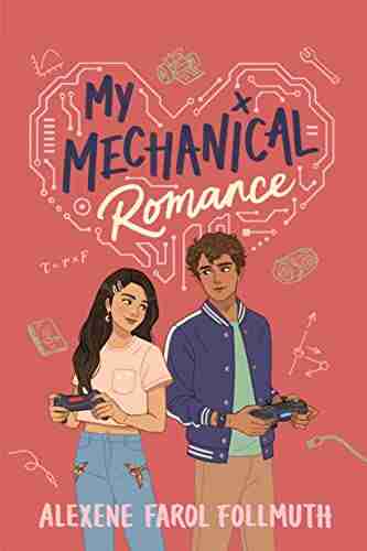 My Mechanical Romance Alexene Farol Follmuth