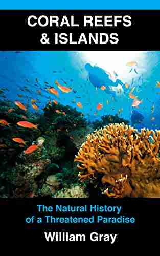 Coral Reefs Islands: The Natural History of a Threatened Paradise