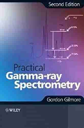 Practical Gamma ray Spectroscopy Gordon Gilmore