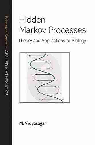 Hidden Markov Processes: Theory And Applications To Biology (Princeton In Applied Mathematics 44)