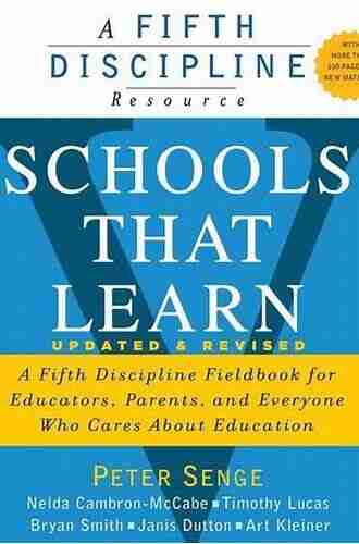 Schools That Learn (Updated And Revised): A Fifth Discipline Fieldbook For Educators Parents And Everyone Who Cares About Education