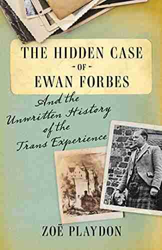 The Hidden Case of Ewan Forbes: And the Unwritten History of the Trans Experience