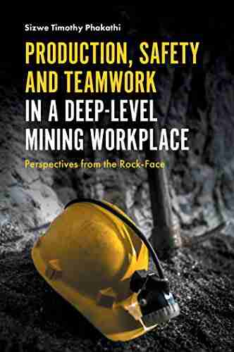 Production Safety and Teamwork in a Deep Level Mining Workplace: Perspectives from the Rock Face