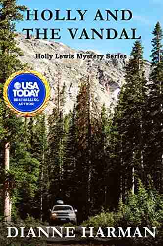 Holly And The Vandal: Holly Lewis Mystery (The Holly Lewis Mystery 16)