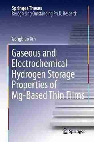 Gaseous And Electrochemical Hydrogen Storage Properties Of Mg Based Thin Films (Springer Theses)