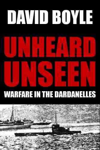 Unheard Unseen: Submarine E14 And The Dardanelles