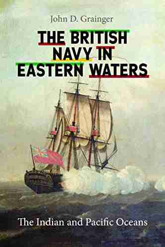 The British Navy In Eastern Waters: The Indian And Pacific Oceans