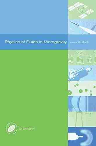 Physics Of Fluids In Microgravity (Earth Space Institute Series)