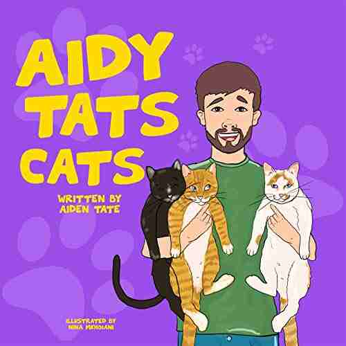 Aidy Tats Cats: The Joy of Adopting Cats An Extremely Entertaining Rhyming for Children Aged 3 5