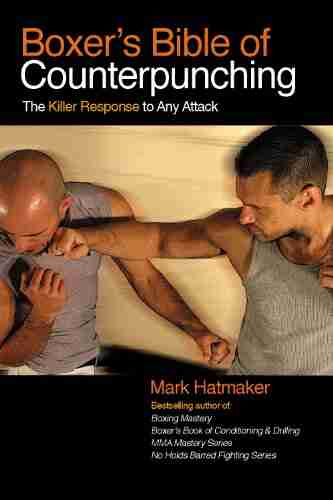 Boxer S Bible Of Counterpunching: The Killer Response To Any Attack