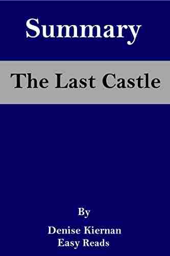 SUMMARY: THE LAST CASTLE BY DENISE KIERNAN