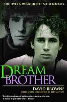 Dream Brother: The Lives and Music of Jeff and Tim Buckley