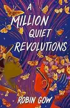 A Million Quiet Revolutions Robin Gow