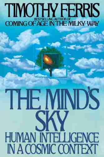 The Mind S Sky: Human Intelligence In A Cosmic Context