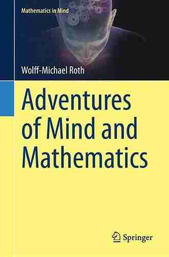 Adventures Of Mind And Mathematics (Mathematics In Mind)