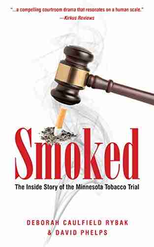 Smoked: The Inside Story of the Minnesota Tobacco Trial