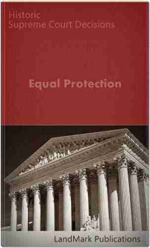 Equal Protection: Historic US Supreme Court Cases (Constitutional Law Series)