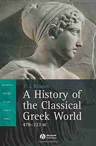 A History Of The Classical Greek World: 478 323 BC (Blackwell History Of The Ancient World 12)