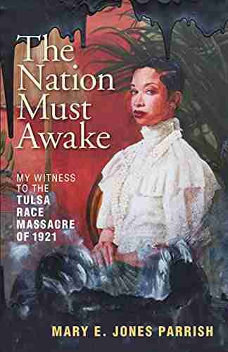 The Nation Must Awake: My Witness To The Tulsa Race Massacre Of 1921