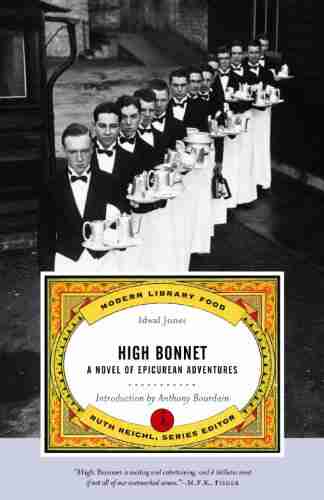 High Bonnet: A Novel Of Epicurean Adventures (Modern Library Food)