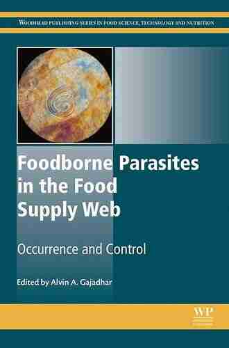 Foodborne Parasites in the Food Supply Web: Occurrence and Control (Woodhead Publishing in Food Science Technology and Nutrition)