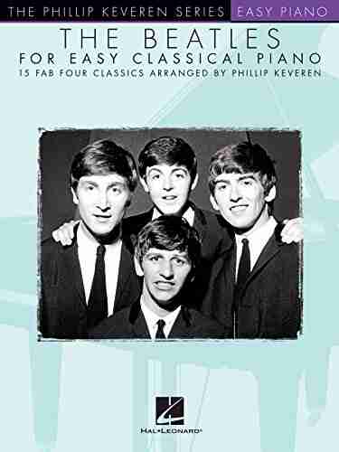 The Beatles For Easy Classical Piano: The Phillip Keveren (The Phillip Keveren Easy Piano)