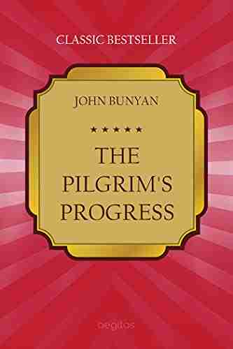 The Pilgrim S Progress (Classic Bestseller)