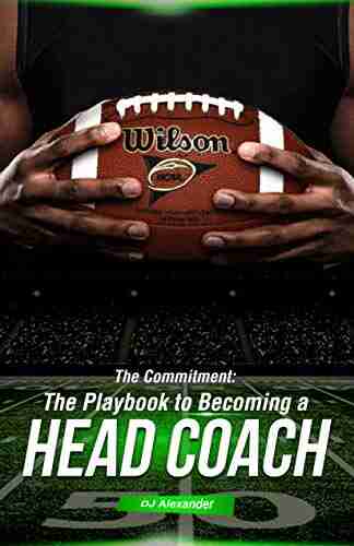 The Commitment: The Playbook To Becoming A Head Coach