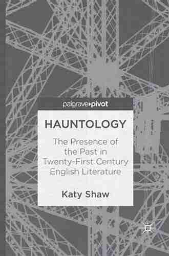 Hauntology: The Presence Of The Past In Twenty First Century English Literature