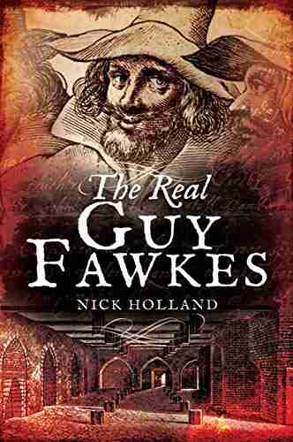 The Real Guy Fawkes Nick Holland