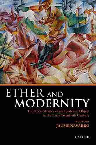 Ether and Modernity: The recalcitrance of an epistemic object in the early twentieth century