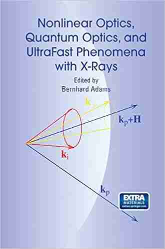 Nonlinear Optics Quantum Optics and Ultrafast Phenomena with X Rays: Physics with X Ray Free Electron Lasers