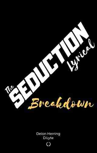 The Seduction: Lyrical Breakdown Deion Herring