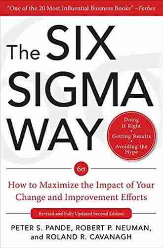 The Six Sigma Way: How to Maximize the Impact of Your Change and Improvement Efforts Second edition