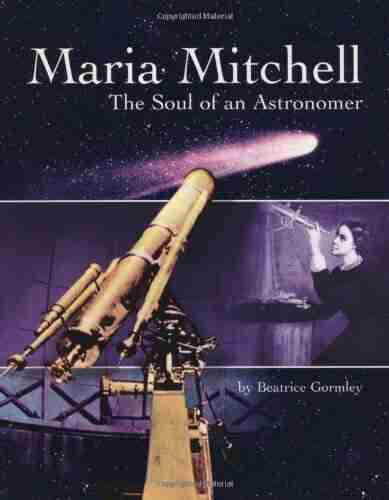 Maria Mitchell: The Soul Of An Astonomer: The Soul Of An Astronomer (Women Of Spirit)