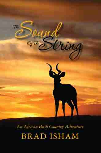 The Sound Of The String: An African Bush Country Adventure