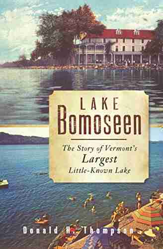 Lake Bomoseen: The Story Of Vermont S Largest Little Known Lake