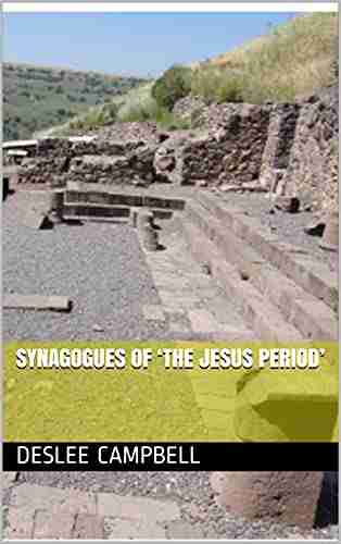 Synagogues Of The Jesus Period (Synagogue And Church)