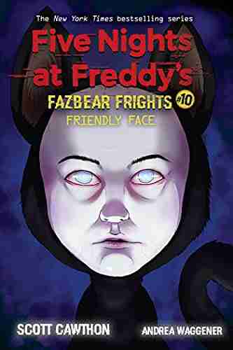 Friendly Face: An AFK (Five Nights at Freddy s: Fazbear Frights #10) (Five Nights At Freddy s)