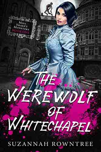 The Werewolf Of Whitechapel (Miss Sharp S Monsters 1)