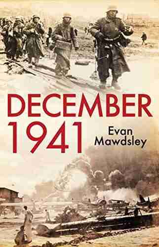 December 1941: Twelve Days That Began A World War