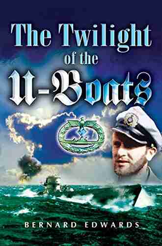 The Twilight Of The U Boats