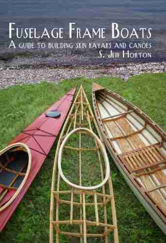 Fuselage Frame Boats A guide to building skin kayaks and Canoes