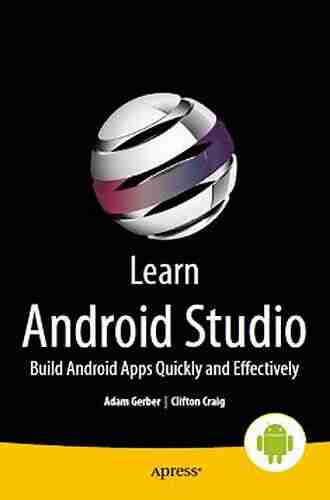 Learn Android Studio: Build Android Apps Quickly and Effectively